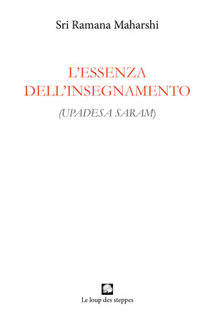 L' essenza dell’insegnamento. (Upadesa saram). Ediz. integrale