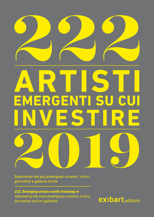 222 artisti emergenti su cui investire 2019. Ediz. italiana e inglese