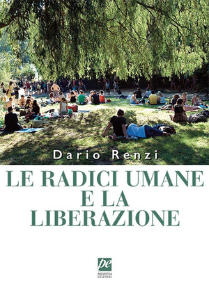 Le radici umane e la liberazione. Nuova ediz.