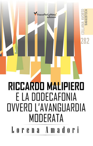 Riccardo Malipiero e la dodecafonia ovvero l’avanguardia moderata