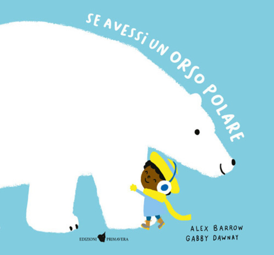Se avessi un orso polare. Ediz. a colori