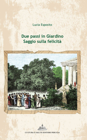 Due passi in giardino. Saggio sulla felicità
