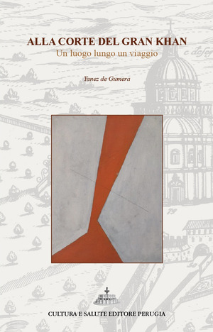 Alla corte del Gran Khan. Un luogo lungo un viaggio