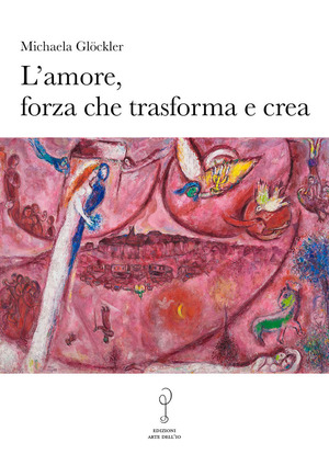L' amore, forza che trasforma e crea