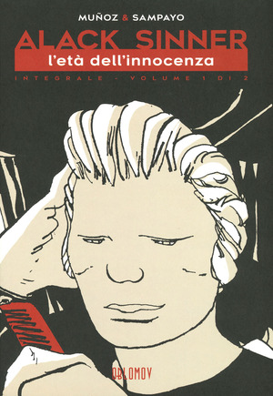 L' età dell'innocenza. Alack Sinner. Ediz. integrale