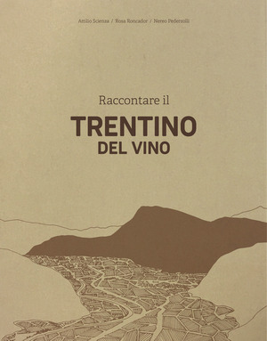 Raccontare il Trentino del vino