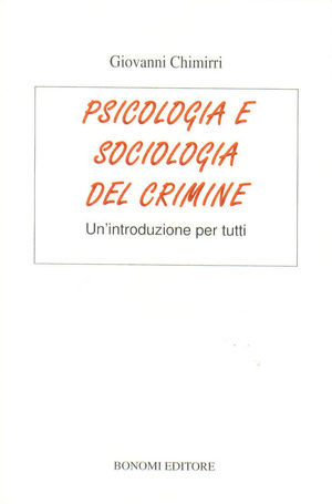 Psicologia e sociologia del crimine. Un'introduzione per tutti