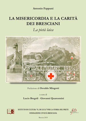 La misericordia e la carità dei bresciani. La pietà laica