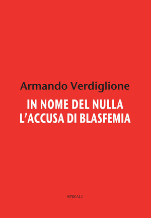 In nome del nulla. L'accusa di blasfemia