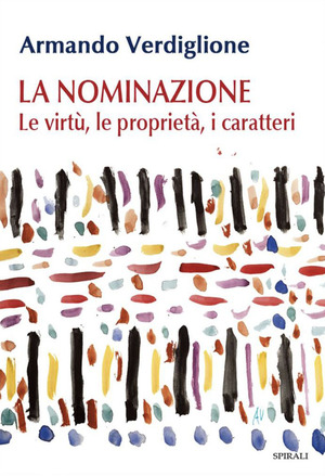 La nominazione. Le virtù, le proprietà, i caratteri