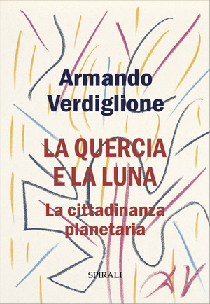 La quercia e la luna. La cittadinanza planetaria
