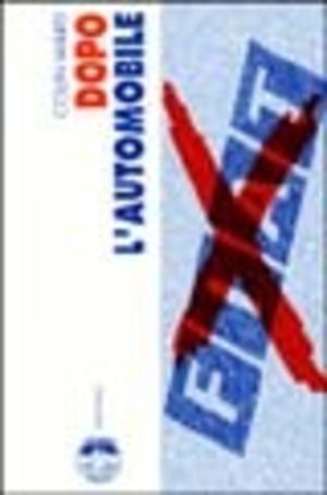 Dopo l'automobile. Per un nuovo modello di mobilità