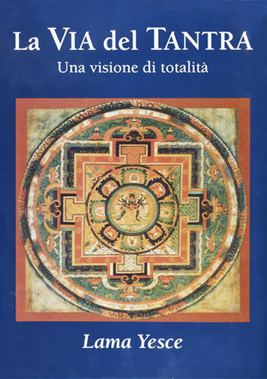 La via del tantra. Una visione di totalità