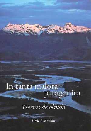 In tanta malora patagonica. Tierras de olvido
