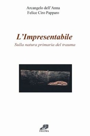 L' impresentabile. Sulla natura primaria del trauma