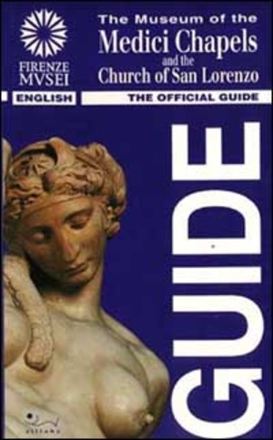 The museum of the Medici chapels and the Church of San Lorenzo. Ediz. illustrata