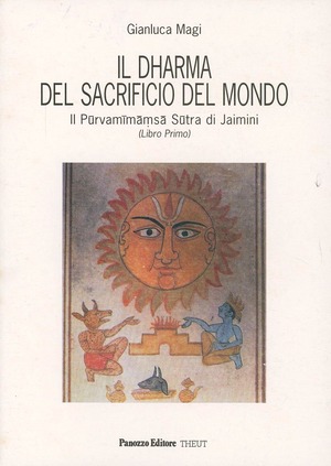 Il dharma del sacrificio del mondo. Il Purvamimamsa sutra di Jaimini