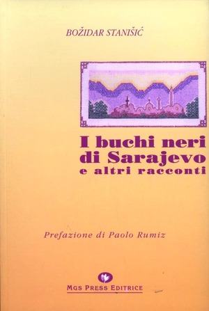 I buchi neri di Sarajevo e altri racconti