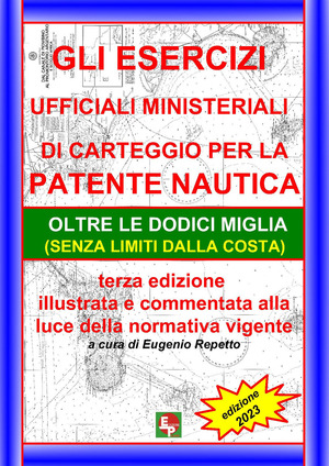 Gli Esercizi ufficiali ministeriali di carteggio per la patente nautica oltre le dodici miglia (senza limiti dalla costa)