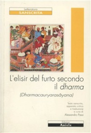 L' elisir del furto secondo il dharma. Testo italiano e sanscrito