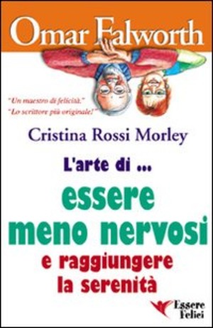 L' arte di... essere meno nervosi e raggiungere la serenità