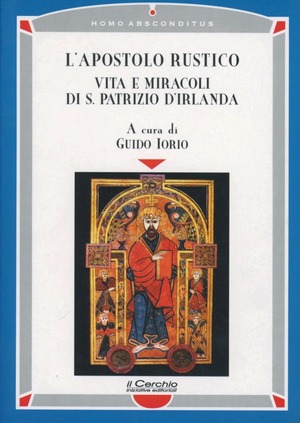 L' apostolo rustico. Vita e miracolo di s. Patrizio d'Irlanda
