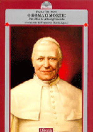 O Roma o morte! Pio IX e il Risorgimento