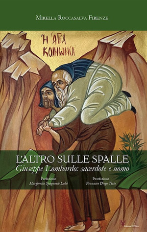 L' altro sulle spalle. Giuseppe Lombardo: sacerdote e uomo