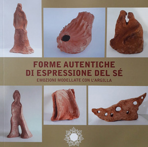 Forme autentiche di espressione del sé. Emozioni modellate con l'argilla