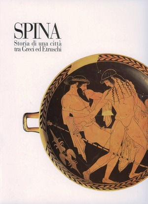 Spina. Storia di una città tra greci ed etruschi