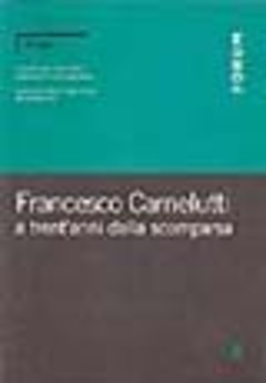 Francesco Carnelutti a trent'anni dalla scomparsa