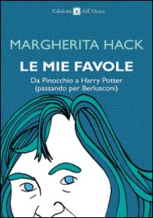 Le mie favole. Da Pinocchio a Harry Potter (passando per Berlusconi)