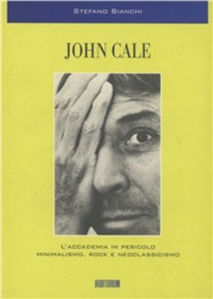 John Cale. L'accademia in pericolo. Minimalismo, rock e neoclassicismo