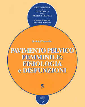 Pavimento pelvico femminile: fisiologia e disfunzioni