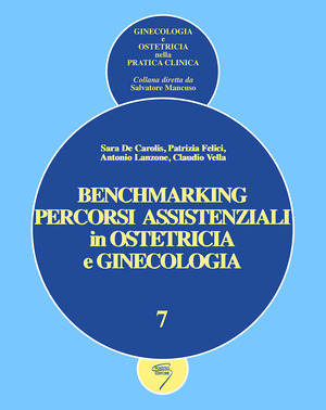 Benchmarking. Percorsi assistenziali in ginecologia e ostetricia. Ediz. a spirale