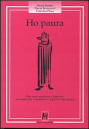Ho paura. Che cosa spaventa i bambini: un modo per conoscere e capire le loro paure