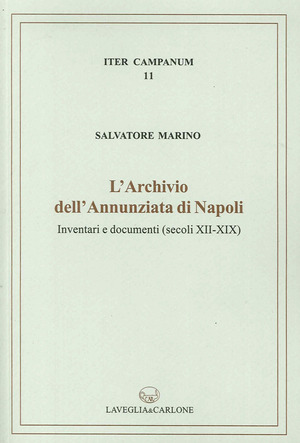 L' archivio dell'Annunziata di Napoli. Inventari e documenti (secoli XII-XIX)