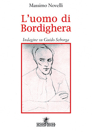 L' uomo di Bordighera. Indagine su Guido Seborga