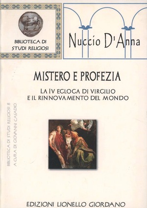 Mistero e profezia. La IV egloga di Virgilio e il rinnovamento del mondo