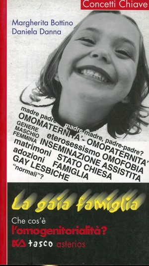 La gaia famiglia. Che cos'è l'omogenitorialità