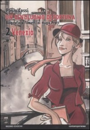 Un gentiluomo di fortuna. Biografia a fumetti di Hugo Pratt