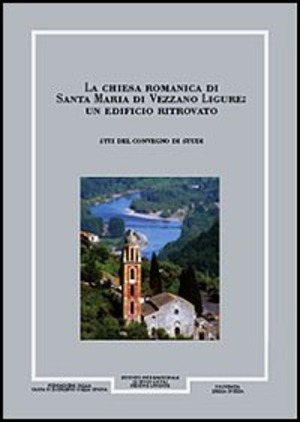 Giornale storico della Lunigiana e del territorio lucense, anni 1995-1996. La Chiesa romanica di Santa Maria di Vezzano Ligure. Un edificio ritrovato