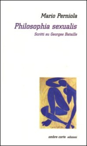 Philosophia sexualis. Scritti su Georges Bataille