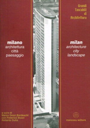 Milano. Architettura, città, paesaggio. Ediz. italiana e inglese