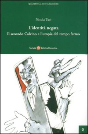 L' identità negata. Il secondo Calvino e l'utopia del tempo fermo