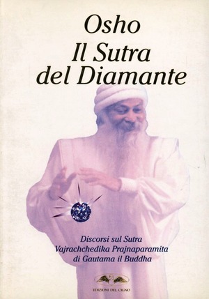 Il sutra del diamante. Discorsi sul sutra Vaj'rachchedika Prajnaparamita di Gautama il Buddha