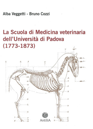 La scuola di medicina veterinaria dell’Università di Padova (1773-1873)