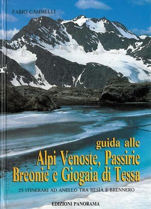 Guida alle Alpi Venoste, Passirie, Breonie e Giogaia di Tessa. 25 itinerari ad anello tra Resia e Brennero