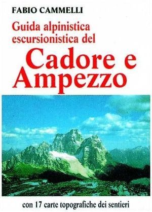 Guida alpinistica escursionistica del Cadore e Ampezzo