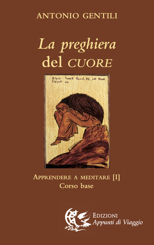 La preghiera del cuore. Apprendere a meditare